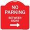 Signmission No Parking Between Signs 2 Heavy-Gauge Aluminum Architectural Sign, 18" x 18", RW-1818-9964 A-DES-RW-1818-9964 - alternate 1